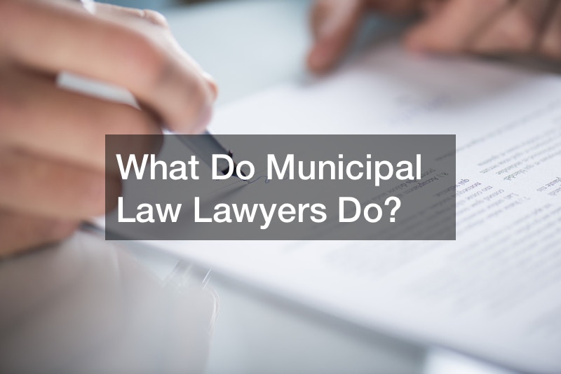 What Do Municipal Law Lawyers Do?