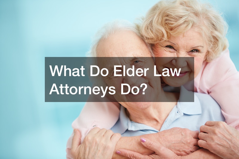What Do Elder Law Attorneys Do?