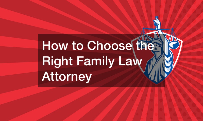 How to Choose the Right Family Law Attorney
