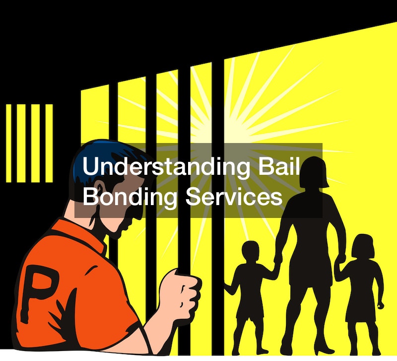 Understanding Bail Bonding Services