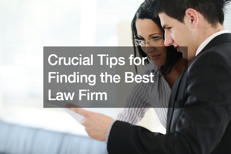 Crucial Tips for Finding the Best Law Firm