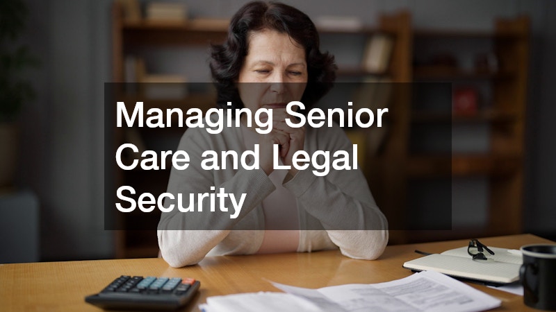 Managing Senior Care and Legal Security